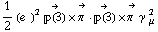 1/2 (e^(  ))^2 Overscript[��(3), ->] &times; Overscript[π^( ), ->] &middot; Overscript[��(3), ->] &times; Overscript[π^( ), ->] γ^( ) _ μ^2