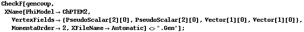 CheckF[gencoup, XName[PhiModel -> ChPTEM2, VertexFields -> {PseudoScalar[2][0], PseudoScalar[2][0], Vector[1][0], Vector[1][0]}, MomentaOrder -> 2, XFileName -> Automatic] <> ".Gen"] ;