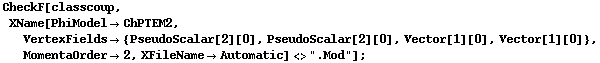 CheckF[classcoup, XName[PhiModel -> ChPTEM2, VertexFields -> {PseudoScalar[2][0], PseudoScalar[2][0], Vector[1][0], Vector[1][0]}, MomentaOrder -> 2, XFileName -> Automatic] <> ".Mod"] ;