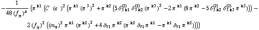 -1/(48 (f _ π^(�   ))^4) (π^( )^k1 (C^(  ) (e^(  ))^2 (π^( )^k1 (π^( )^3)^2 + π^( )^k2 (5 δ _ (3 k1)^(2) δ _ (3 k2)^(2) (π^( )^k3)^2 - 2 π^( )^k1 (8 π^( )^k2 - 5 δ _ (3 k2)^(2) δ _ (3 k3)^(2) π^( )^k3))) - 2 (f _ π^(�   ))^2 ((m _ π^(�   ))^2 π^( )^k1 (π^( )^k2)^2 + 4 ∂ _ τ1 π^( ) _ �^k2 (π^( )^k2 ∂ _ τ1 π^( ) _ �^k1 - π^( )^k1 ∂ _ τ1 π^( ) _ �^k2))))