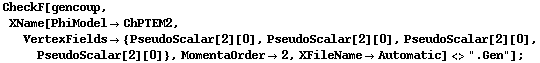CheckF[gencoup, XName[PhiModel -> ChPTEM2, VertexFields -> {PseudoScalar[2][0], PseudoScalar[2][0], PseudoScalar[2][0], PseudoScalar[2][0]}, MomentaOrder -> 2, XFileName -> Automatic] <> ".Gen"] ;