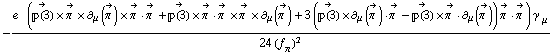 -(e^(  ) (Overscript[��(3), ->] &times; Overscript[π^( ), ->] &times; ∂ _ μ(Overscript[π^( ), ->]) &times; Overscript[π^( ), ->] &middot; Overscript[π^( ), ->] + Overscript[��(3), ->] &times; Overscript[π^( ), ->] &middot; Overscript[π^( ), ->] &times; Overscript[π^( ), ->] &times; ∂ _ μ(Overscript[π^( ), ->]) + 3 (Overscript[��(3), ->] &times; ∂ _ μ(Overscript[π^( ), ->]) &middot; Overscript[π^( ), ->] - Overscript[��(3), ->] &times; Overscript[π^( ), ->] &middot; ∂ _ μ(Overscript[π^( ), ->])) Overscript[π^( ), ->] &middot; Overscript[π^( ), ->]) γ^( ) _ μ)/(24 (f _ π^(�   ))^2)