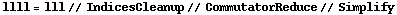 llll = lll // IndicesCleanup // CommutatorReduce // Simplify