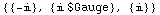 {{-i}, {i $Gauge}, {i}}