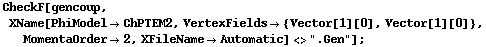 CheckF[gencoup, XName[PhiModel -> ChPTEM2, VertexFields -> {Vector[1][0], Vector[1][0]}, MomentaOrder -> 2, XFileName -> Automatic] <> ".Gen"] ;