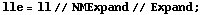 lle = ll // NMExpand // Expand ;