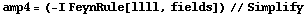 amp4 = (-I FeynRule[llll, fields]) // Simplify