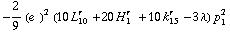-2/9 (e^(  ))^2 (10 L _ 10^(r  ) + 20 H _ 1^(r  ) + 10 k _ 15^(r  ) - 3 λ) p _ 1^2