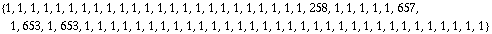 {1, 1, 1, 1, 1, 1, 1, 1, 1, 1, 1, 1, 1, 1, 1, 1, 1, 1, 1, 1, 1, 1, 1, 1, 258, 1, 1, 1, 1, 1, 657, 1, 653, 1, 653, 1, 1, 1, 1, 1, 1, 1, 1, 1, 1, 1, 1, 1, 1, 1, 1, 1, 1, 1, 1, 1, 1, 1, 1, 1, 1, 1, 1, 1, 1, 1, 1}