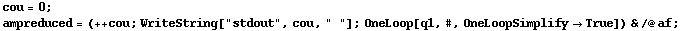 cou = 0 ; ampreduced = (++ cou ; WriteString["stdout", cou, " "] ; OneLoop[q1, #, OneLoopSimplify -> True]) & /@ af ;