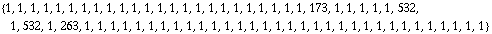 {1, 1, 1, 1, 1, 1, 1, 1, 1, 1, 1, 1, 1, 1, 1, 1, 1, 1, 1, 1, 1, 1, 1, 1, 173, 1, 1, 1, 1, 1, 532, 1, 532, 1, 263, 1, 1, 1, 1, 1, 1, 1, 1, 1, 1, 1, 1, 1, 1, 1, 1, 1, 1, 1, 1, 1, 1, 1, 1, 1, 1, 1, 1, 1, 1, 1, 1}