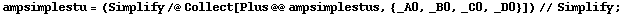 ampsimplestu = (Simplify /@ Collect[Plus @@ ampsimplestus, {_A0, _B0, _C0, _D0}]) // Simplify ;