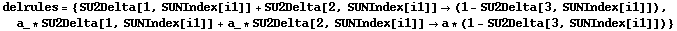 delrules = {SU2Delta[1, SUNIndex[i1]] + SU2Delta[2, SUNIndex[i1]] -> (1 - SU2Delta[3, SUNIndex[i1]]), a_ * SU2Delta[1, SUNIndex[i1]] + a_ * SU2Delta[2, SUNIndex[i1]] -> a * (1 - SU2Delta[3, SUNIndex[i1]])}