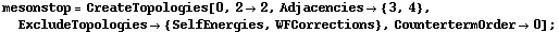 mesonstop = CreateTopologies[0, 2 -> 2, Adjacencies -> {3, 4}, ExcludeTopologies -> {SelfEnergies, WFCorrections}, CountertermOrder -> 0] ;
