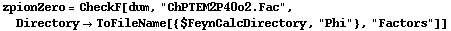 zpionZero = CheckF[dum, "ChPTEM2P40o2.Fac", Directory -> ToFileName[{$FeynCalcDirectory, "Phi"}, "Factors"]]