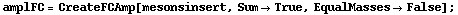 amplFC = CreateFCAmp[mesonsinsert, Sum -> True, EqualMasses -> False] ;