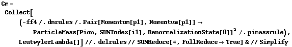 Cm = Collect[(-ff4 /. dmrules /. Pair[Momentum[p1], Momentum[p1]] -> ParticleMass[Pion, SUNIndex[i1], RenormalizationState[0]]^2 /. pimassrule), LeutwylerLambda[]] //. delrules // SUNReduce[#, FullReduce -> True] & // Simplify