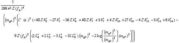 1/(288 π^2 Z (f _ π^(�   ))^4) ((m _ π^0^(�   ))^2 (C^(  ) (e^(  ))^2 (-40 Z k _ 2^(r  ) - 27 k _ 3^(r  ) - 36 Z k _ 4^(r  ) + 40 Z k _ 7^(r  ) + 5 k _ 7^(r  ) + 4 Z k _ 10^(r  ) + 27 k _ 10^(r  ) - 4 Z k _ 11^(r  ) - 5 k _ 11^(r  ) + 8 k _ 14^(r  )) - 9 Z (f _ π^(�   ))^2 ((2 L _ 4^(r  ) + 2 L _ 5^(r  ) - 3 L _ 6^(r  ) - 32 L _ 8^(r  )) (m _ π^0^(�   ))^2 - 2 log((m _ π^+^(�   ))^2/(m _ π^0^(�   ))^2) (m _ π^+^(�   ))^2)))