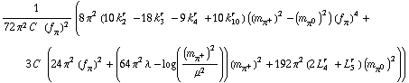 1/(72 π^2 C^(  ) (f _ π^(�   ))^2) (8 π^2 (10 k _ 2^(r  ) - 18 k _ 3^(r  ) - 9 k _ 4^(r  ) + 10 k _ 10^(r  )) ((m _ π^+^(�   ))^2 - (m _ π^0^(�   ))^2) (f _ π^(�   ))^4 + 3 C^(  ) (24 π^2 (f _ π^(�   ))^2 + (64 π^2 λ - log((m _ π^+^(�   ))^2/μ^2)) (m _ π^+^(�   ))^2 + 192 π^2 (2 L _ 4^(r  ) + L _ 5^(r  )) (m _ π^0^(�   ))^2))