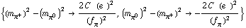 {(m _ π^+^(�   ))^2 - (m _ π^0^(�   ))^2 -> (2 C^(  ) (e^(  ))^2)/(f _ π^(�   ))^2, (m _ π^0^(�   ))^2 - (m _ π^+^(�   ))^2 -> -(2 C^(  ) (e^(  ))^2)/(f _ π^(�   ))^2}