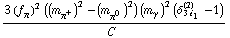 (3 (f _ π^(�   ))^2 ((m _ π^+^(�   ))^2 - (m _ π^0^(�   ))^2) (m _ γ^(�   ))^2 (δ _ (3 i _ 1)^(2) - 1))/C^(  )