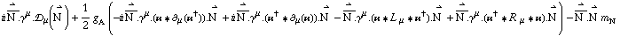i Overscript[Overscript[N^( ), _], →] . γ^μ . �s _ μ(Overscript[N^( ), →]) + 1/2 g _ A^(  ) (-i Overscript[Overscript[N^( ), _], →] . γ^μ . (�� '6 ∂ _ μ(��^†)) . Overscript[N^( ), →] + i Overscript[Overscript[N^( ), _], →] . γ^μ . (��^† '6 ∂ _ μ(��)) . Overscript[N^( ), →] - Overscript[Overscript[N^( ), _], →] . γ^μ . (�� '6 L^( ) _ μ '6 ��^†) . Overscript[N^( ), →] + Overscript[Overscript[N^( ), _], →] . γ^μ . (��^† '6 R^( ) _ μ '6 ��) . Overscript[N^( ), →]) - Overscript[Overscript[N^( ), _], →] . Overscript[N^( ), →] m _ N^(�   )
