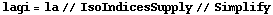 lagi = la // IsoIndicesSupply // Simplify