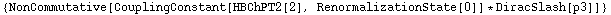 {NonCommutative[CouplingConstant[HBChPT2[2], RenormalizationState[0]] * DiracSlash[p3]]}