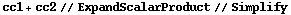 cc1 + cc2 // ExpandScalarProduct // Simplify