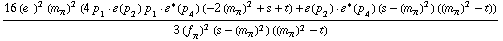 (16 (e^(  ))^2 (m _ π^(�   ))^2 (4 p _ 1  &middot;  �  ( p _ 2 ) p _ 1  &middot;  �^*  ( p _ 4 ) (-2 (m _ π^(�   ))^2 + s + t) + �  ( p _ 2 )  &middot;  �^*  ( p _ 4 ) (s - (m _ π^(�   ))^2) ((m _ π^(�   ))^2 - t)))/(3 (f _ π^(�   ))^2 (s - (m _ π^(�   ))^2) ((m _ π^(�   ))^2 - t))
