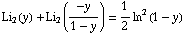 Li _ 2(y) + Li _ 2(-y/(1 - y)) = 1/2 ln^2(1 - y)