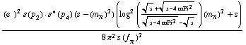 ((e^(  ))^2 �  ( p _ 2 )  &middot;  �^*  ( p _ 4 ) (s - (m _ π^(�   ))^2) (log^2 ((s^(1/2) + (s - 4 mPi^2)^(1/2))/((s - 4 mPi^2)^(1/2) - s^(1/2))) (m _ π^(�   ))^2 + s))/(8 π^2 s (f _ π^(�   ))^2)