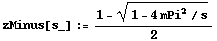 zMinus[s_] := (1 - (1 - 4 mPi^2/s)^(1/2))/2
