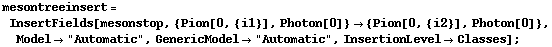 mesontreeinsert = InsertFields[mesonstop, {Pion[0, {i1}], Photon[0]} -> {Pion[0, {i2}], Photon[0]}, Model -> "Automatic", GenericModel -> "Automatic", InsertionLevel -> Classes] ;
