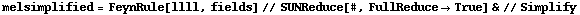 melsimplified = FeynRule[llll, fields] // SUNReduce[#, FullReduce -> True] & // Simplify