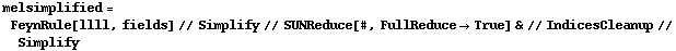 melsimplified = FeynRule[llll, fields] // Simplify // SUNReduce[#, FullReduce -> True] & // IndicesCleanup // Simplify