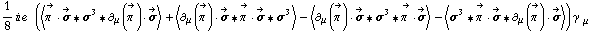 1/8 i e^(  ) (< Overscript[π^( ), ->] &middot; Overscript[σ, ->] '6 σ^3 '6 ∂ _ μ(Overscript[π^( ), ->]) &middot; Overscript[σ, ->] > + < ∂ _ μ(Overscript[π^( ), ->]) &middot; Overscript[σ, ->] '6 Overscript[π^( ), ->] &middot; Overscript[σ, ->] '6 σ^3 > - < ∂ _ μ(Overscript[π^( ), ->]) &middot; Overscript[σ, ->] '6 σ^3 '6 Overscript[π^( ), ->] &middot; Overscript[σ, ->] > - < σ^3 '6 Overscript[π^( ), ->] &middot; Overscript[σ, ->] '6 ∂ _ μ(Overscript[π^( ), ->]) &middot; Overscript[σ, ->] >) γ^( ) _ μ