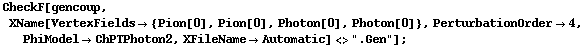 CheckF[gencoup, XName[VertexFields -> {Pion[0], Pion[0], Photon[0], Photon[0]}, PerturbationOrder -> 4, PhiModel -> ChPTPhoton2, XFileName -> Automatic] <> ".Gen"] ;