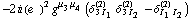 -2 i (e^(  ))^2 g^(μ _ 3  μ _ 4) (δ _ (3 I _ 1)^(2) δ _ (3 I _ 2)^(2) - δ _ (I _ 1 I _ 2)^(2))