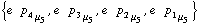 {e^(  ) p _ 4 _ μ _ 5, e^(  ) p _ 3 _ μ _ 5, e^(  ) p _ 2 _ μ _ 5, e^(  ) p _ 1 _ μ _ 5}