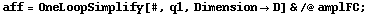 aff = OneLoopSimplify[#, q1, Dimension -> D] & /@ amplFC ;