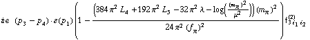 i e^(  ) ( p _ 3 - p _ 4 )  &middot;  �  ( p _ 1 ) (1 - ((384 π^2 L _ 4^(  ) + 192 π^2 L _ 5^(  ) - 32 π^2 λ - log((m _ π^(�   ))^2/μ^2)) (m _ π^(�   ))^2)/(24 π^2 (f _ π^(�   ))^2)) f _ (3 i _ 1 i _ 2)^(2)