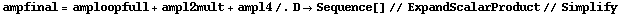 ampfinal = amploopfull + ampl2mult + ampl4 /. D -> Sequence[] // ExpandScalarProduct // Simplify