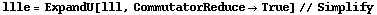 llle = ExpandU[lll, CommutatorReduce -> True] // Simplify