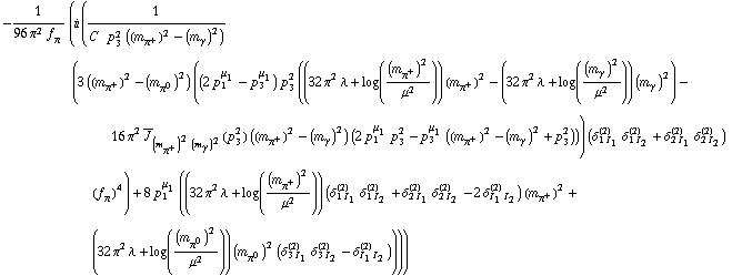 -1/(96 π^2 f _ π^(�   )) (i (1/(C^(  ) p _ 3^2 ((m _ π^+^(�   ))^2 - (m _ γ^(�   ))^2)) (3 ((m _ π^+^(�   ))^2 - (m _ π^0^(�   ))^2) ((2 p _ 1^μ _ 1 - p _ 3^μ _ 1) p _ 3^2 ((32 π^2 λ + log((m _ π^+^(�   ))^2/μ^2)) (m _ π^+^(�   ))^2 - (32 π^2 λ + log((m _ γ^(�   ))^2/μ^2)) (m _ γ^(�   ))^2) - 16 π^2 Overscript[J, _] _ ((m _ π^+^(�   ))^2 (m _ γ^(�   ))^2)(p _ 3^2) ((m _ π^+^(�   ))^2 - (m _ γ^(�   ))^2) (2 p _ 1^μ _ 1 p _ 3^2 - p _ 3^μ _ 1 ((m _ π^+^(�   ))^2 - (m _ γ^(�   ))^2 + p _ 3^2))) (δ _ (1 I _ 1)^(2) δ _ (1 I _ 2)^(2) + δ _ (2 I _ 1)^(2) δ _ (2 I _ 2)^(2)) (f _ π^(�   ))^4) + 8 p _ 1^μ _ 1 ((32 π^2 λ + log((m _ π^+^(�   ))^2/μ^2)) (δ _ (1 I _ 1)^(2) δ _ (1 I _ 2)^(2) + δ _ (2 I _ 1)^(2) δ _ (2 I _ 2)^(2) - 2 δ _ (I _ 1 I _ 2)^(2)) (m _ π^+^(�   ))^2 + (32 π^2 λ + log((m _ π^0^(�   ))^2/μ^2)) (m _ π^0^(�   ))^2 (δ _ (3 I _ 1)^(2) δ _ (3 I _ 2)^(2) - δ _ (I _ 1 I _ 2)^(2)))))