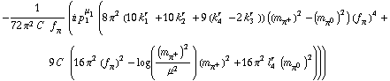 -1/(72 π^2 C^(  ) f _ π^(�   )) (i p _ 1^μ _ 1 (8 π^2 (10 k _ 1^(r  ) + 10 k _ 2^(r  ) + 9 (k _ 4^(r  ) - 2 k _ 3^(r  ))) ((m _ π^+^(�   ))^2 - (m _ π^0^(�   ))^2) (f _ π^(�   ))^4 + 9 C^(  ) (16 π^2 (f _ π^(�   ))^2 - log((m _ π^+^(�   ))^2/μ^2) (m _ π^+^(�   ))^2 + 16 π^2 l _ 4^(r  ) (m _ π^0^(�   ))^2)))