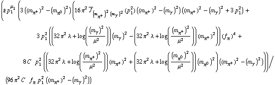 (i p _ 1^μ _ 1 (3 ((m _ π^+^(�   ))^2 - (m _ π^0^(�   ))^2) (16 π^2 Overscript[J, _] _ ((m _ π^+^(�   ))^2 (m _ γ^(�   ))^2)(p _ 1^2) ((m _ π^+^(�   ))^2 - (m _ γ^(�   ))^2) ((m _ π^+^(�   ))^2 - (m _ γ^(�   ))^2 + 3 p _ 1^2) + 3 p _ 1^2 ((32 π^2 λ + log((m _ γ^(�   ))^2/μ^2)) (m _ γ^(�   ))^2 - (32 π^2 λ + log((m _ π^+^(�   ))^2/μ^2)) (m _ π^+^(�   ))^2)) (f _ π^(�   ))^4 + 8 C^(  ) p _ 1^2 ((32 π^2 λ + log((m _ π^+^(�   ))^2/μ^2)) (m _ π^+^(�   ))^2 + (32 π^2 λ + log((m _ π^0^(�   ))^2/μ^2)) (m _ π^0^(�   ))^2) ((m _ π^+^(�   ))^2 - (m _ γ^(�   ))^2)))/(96 π^2 C^(  ) f _ π^(�   ) p _ 1^2 ((m _ π^+^(�   ))^2 - (m _ γ^(�   ))^2))