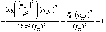 -(log((m _ π^+^(�   ))^2/μ^2) (m _ π^0^(�   ))^2)/(16 π^2 (f _ π^(�   ))^2) + (l _ 4^(r  ) (m _ π^0^(�   ))^2)/(f _ π^(�   ))^2 + 1