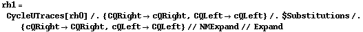 rh1 = CycleUTraces[rh0] /. {CQRight -> cQRight, CQLeft -> cQLeft} /. $Substitutions /. {cQRight -> CQRight, cQLeft -> CQLeft} // NMExpand // Expand