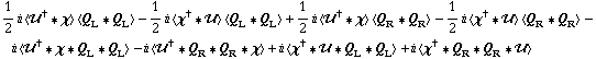 1/2 i < ��^† '6 χ > < Q _ L '6 Q _ L > - 1/2 i < χ^† '6 �� > < Q _ L '6 Q _ L > + 1/2 i < ��^† '6 χ > < Q _ R '6 Q _ R > - 1/2 i < χ^† '6 �� > < Q _ R '6 Q _ R > - i < ��^† '6 χ '6 Q _ L '6 Q _ L > - i < ��^† '6 Q _ R '6 Q _ R '6 χ > + i < χ^† '6 �� '6 Q _ L '6 Q _ L > + i < χ^† '6 Q _ R '6 Q _ R '6 �� >